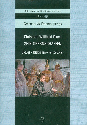G. Döring: Christoph Willibald Gluck - Sein Opernschaff (Bu)