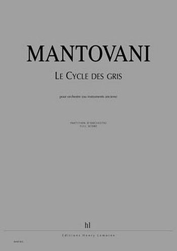 B. Mantovani: Le Cycle des gris, Orch (Part.)