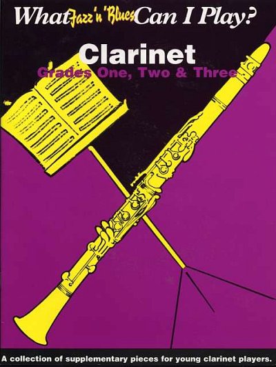 What Jazz 'n' Blues Can I Play? Clarinet Grades 1,2 & 3 - A 