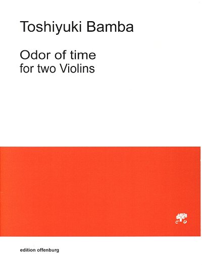 Bamba, Toshiyuki: Odor of time for two violins