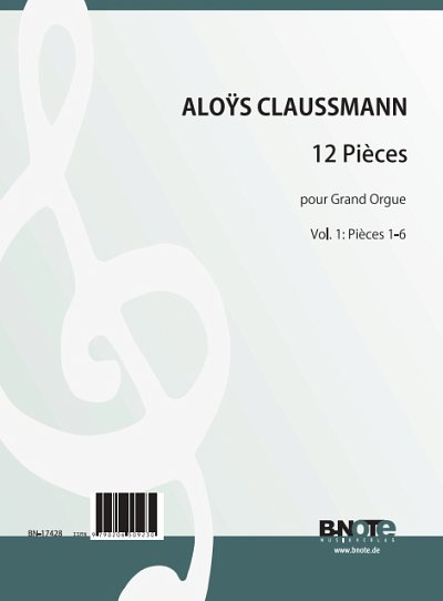 C. Aloys: 12 Pièces pour Grand Orgue Vol. 1, Org