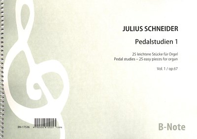 Schneider, Johann Julius: Pedalstudien 1 – 25 leichtere Stücke für Orgel op.67