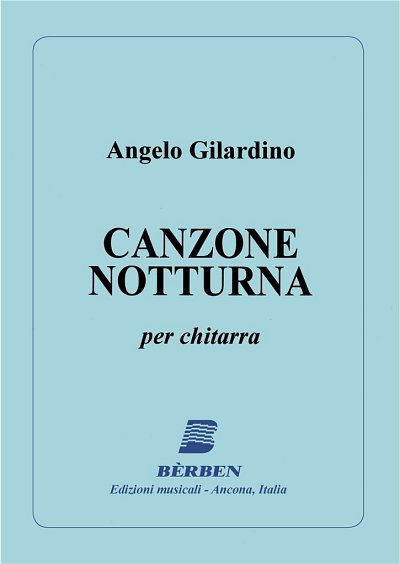 A. Gilardino: Canzone Notturna