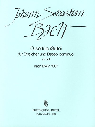 J.S. Bach: Ouverture (Suite) a-Moll