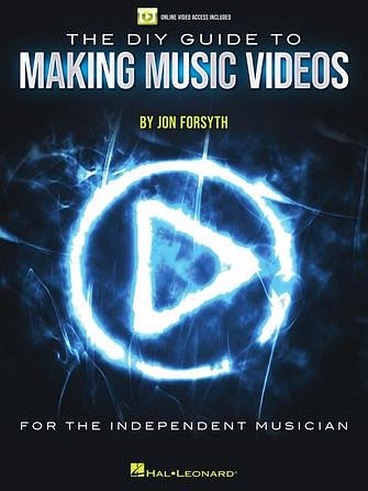 The DIY Guide to Making Music Videos (Bch)