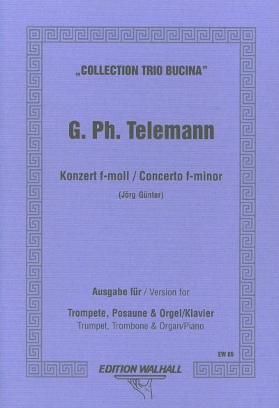 G.P. Telemann: Konzert f-Moll fuer Trompete, Posaune (Horn,