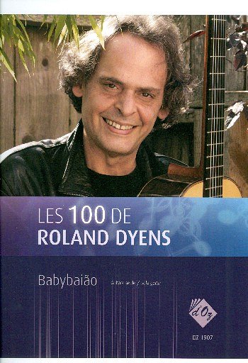 R. Dyens: Les 100 de Roland Dyens - Babybaião, Git