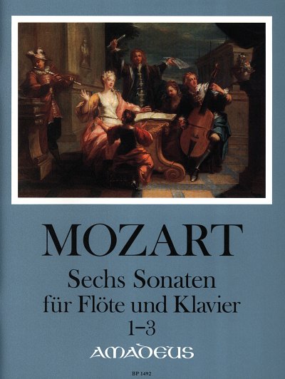 W.A. Mozart: 6 Sonaten Band 1 (Nr.1-3), Floete, Klavier