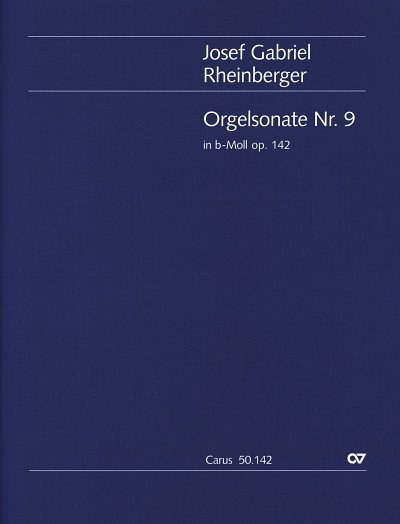 J. Rheinberger: Orgelsonate Nr. 9 in b b-Moll op. 142 (1885)
