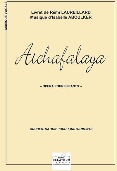 ABOULKER Isabelle: Atchafalaya, Kinderoper (Orchestration 7 instrus.)
