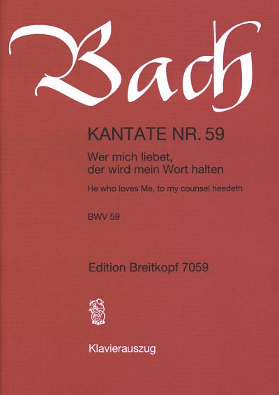 J.S. Bach: Kantate Nr. 59 BWV 59 "Wer mich liebet, der wird mein Wort halten"