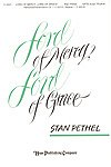 S. Pethel: Lord of Mercy, Lord of Grace, Gch;Klav (Chpa)
