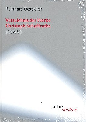 R. Oestreich: Verzeichnis der Werke Christoph Schaffraths (CSWV)