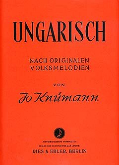 J. Knuemann: Ungarisch - Nach Originalen Volksmelodien