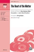 G. Don Henley, Mike Campbell, John David Souther, Greg Gilpin: The Heart of the Matter SATB