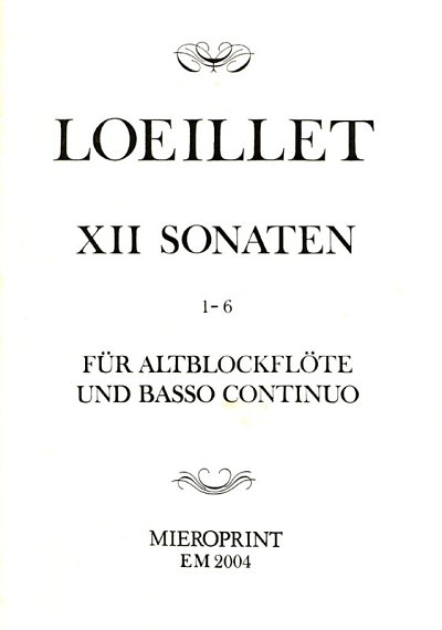 J.-B. Loeillet: 12 Sonaten op. 4/1-6, ABlfBc (PaFaks)