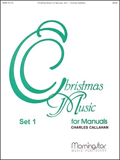 C. Callahan: Christmas Music for Manuals, Set 1