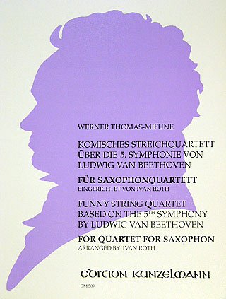L. van Beethoven y otros.: Komisches Streichquartett über die 5. Sinfonie von Ludwig van Beethoven, für Saxophonquartett