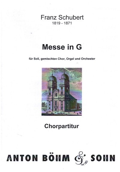 F. Schubert: Messe G-Dur, 4GesGchOrchO (Chpa)