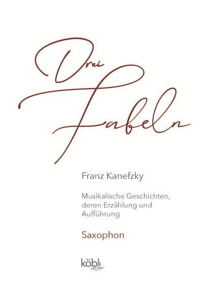 F. Kanefzky: 3 Fabeln, Sax