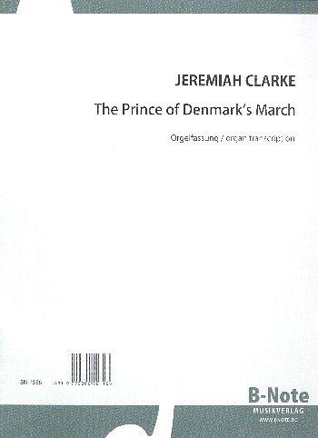C.J. (1674-1707): The Prince of Denmark_s March (Arr. O, Org