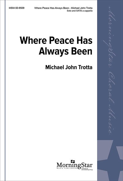 M.J. Trotta: Where Peace Has Always Been (Chpa)