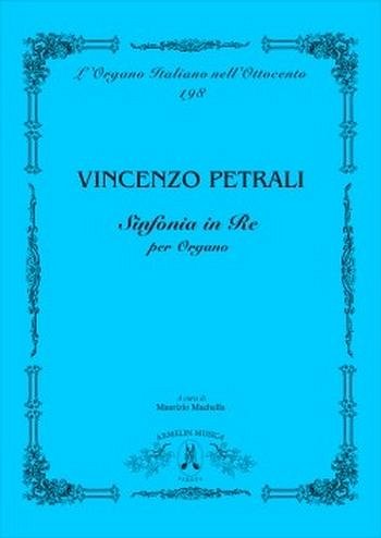 V.A. Petrali: Sinfonia In Re Per Organo