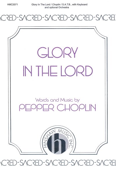 P. Choplin: Glory In The Lord (Chpa)