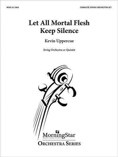 K. Uppercue: Let All Mortal Flesh Keep Silence