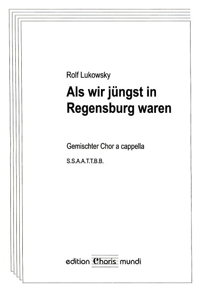R. Lukowsky: Als wir juengst in Regensburg ware, GCh8 (Part.