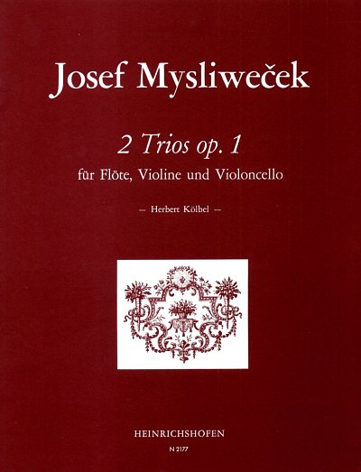 J. Mysliveček: 2 Trios für Flöte, Violine und Violoncello op. 1 Nr. 1 und Nr. 2