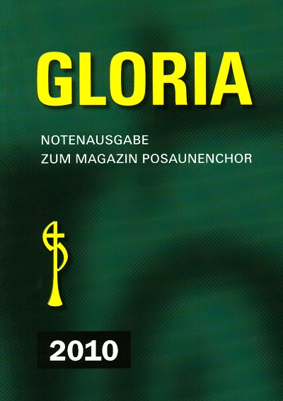 Gloria 2010 - Notenausgabe Zum Magazin Posaunenchor
