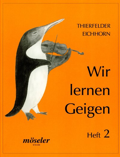 Thierfelder H. + Eichhorn I.: Wir lernen Geigen