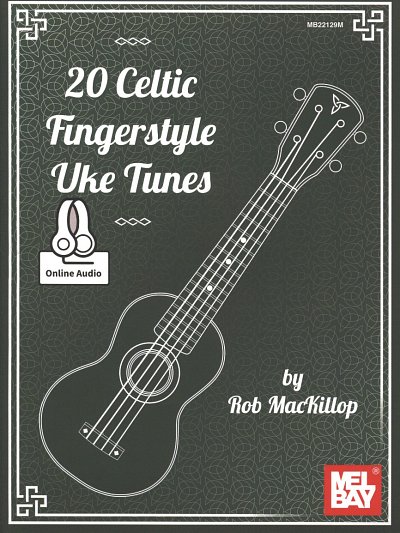 R. MacKillop: 20 Celtic Fingerstyle Uke Tunes, Uk (+Audiod)