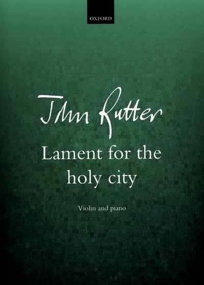J. Rutter: Lament for the holy city, VlKlav (KlavpaSt)