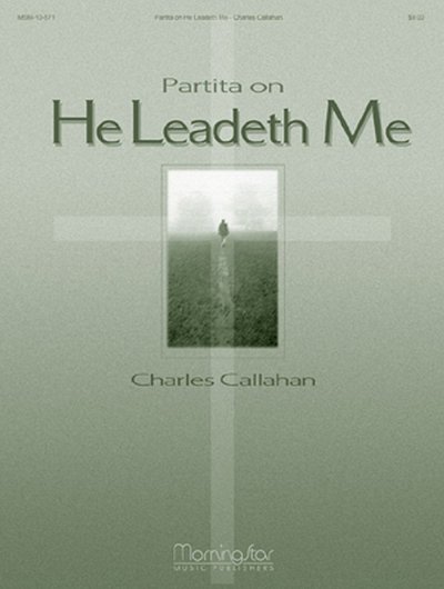 C. Callahan: Partita on He Leadeth Me, Org