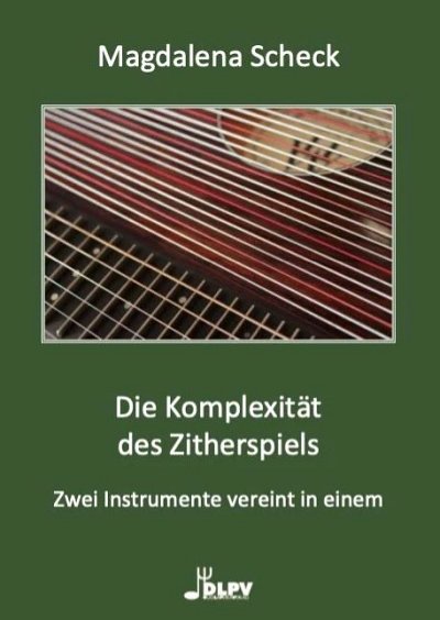 M. Scheck,: Die Komplexität des Zitherspiels, Org (Bu)
