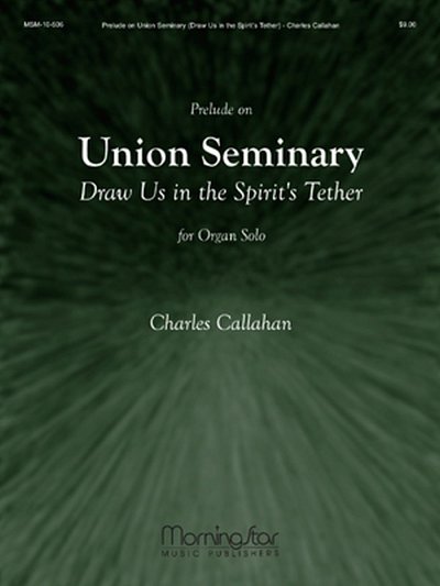 C. Callahan: Prelude Union Seminary Draw us in Spirit's, Org