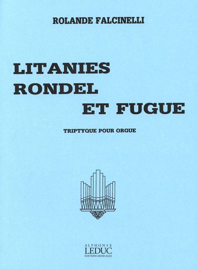 Litanies/Rondel/Fugue, Org