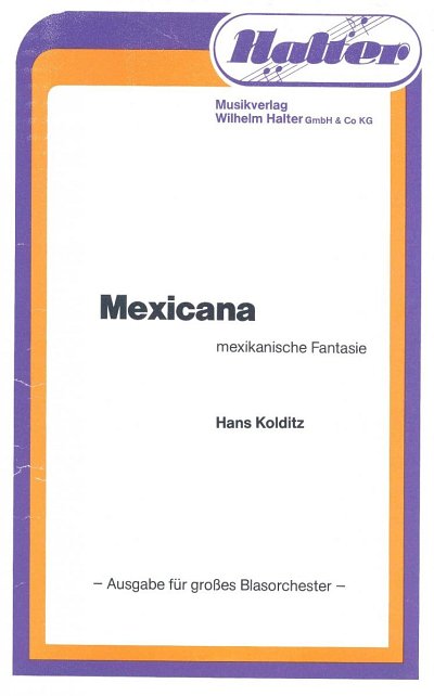 H. Kolditz: Mexicana, Blaso (Dir+St)