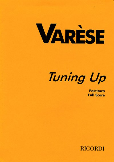 E. Varèse: Tuning Up (Part.)