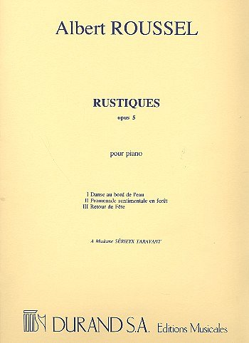 A. Roussel: Rustiques Op. 5, Klav