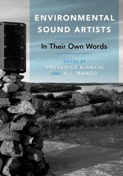 Environmental Sound Artists In Their Own Words