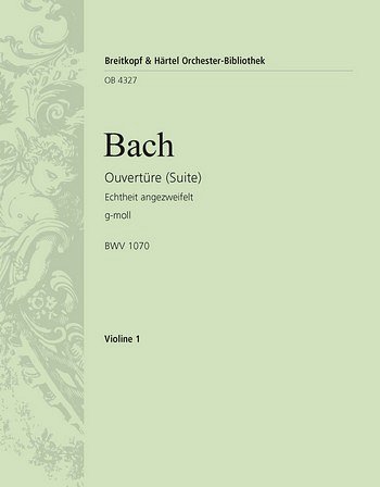 J.S. Bach: Ouvertüre (Suite) g-moll BWV1070, StrBc (Vl1)