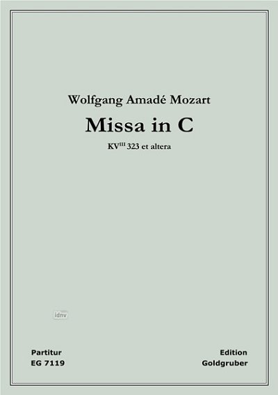 W.A. Mozart: Missa in C KV 323 et alter, 4GesGchOrch (Part.)