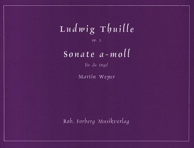 L. Thuille: Sonate a-moll, op. 2, Org