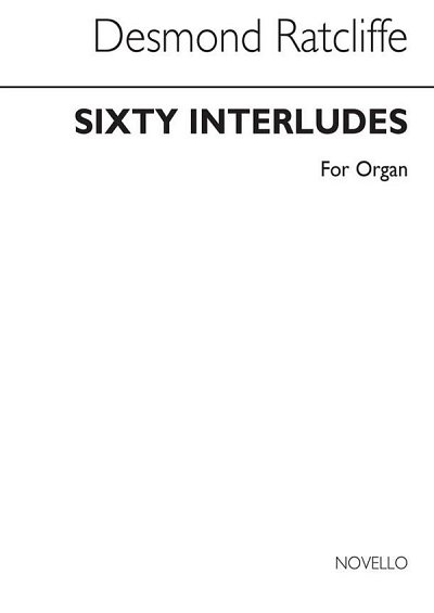 D. Ratcliffe: Sixty Interludes For Organ