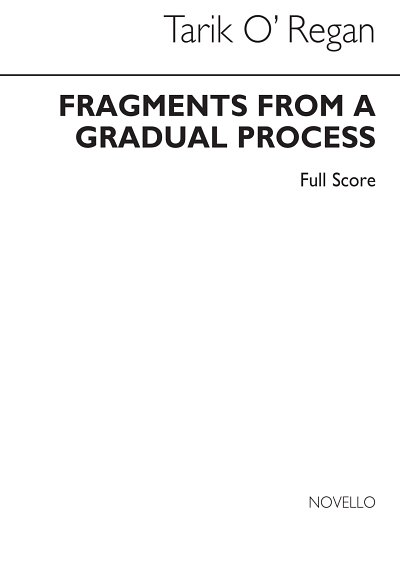 T. O'Regan: Fragments From A Gradual Process (Bu)