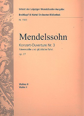 F. Mendelssohn Bartholdy: Konzert-Ouverture Nr. 3 op. 27 "Meeres Stille und glückliche Fahrt"