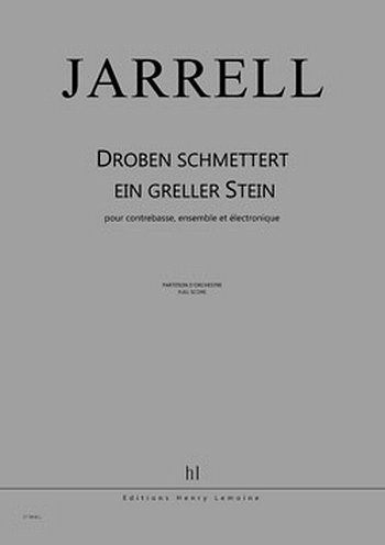 M. Jarrell: Droben Schmettert ein greller Stein (Part.)